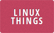 Linux Things